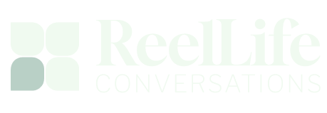 ReelLife Conversations